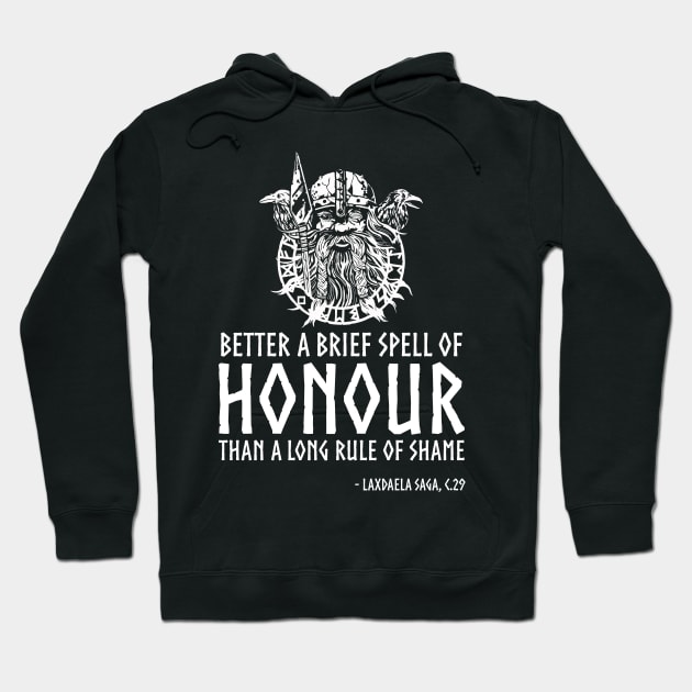 Viking Proverb - Better a brief spell of honor than a long rule of shame. Hoodie by Styr Designs